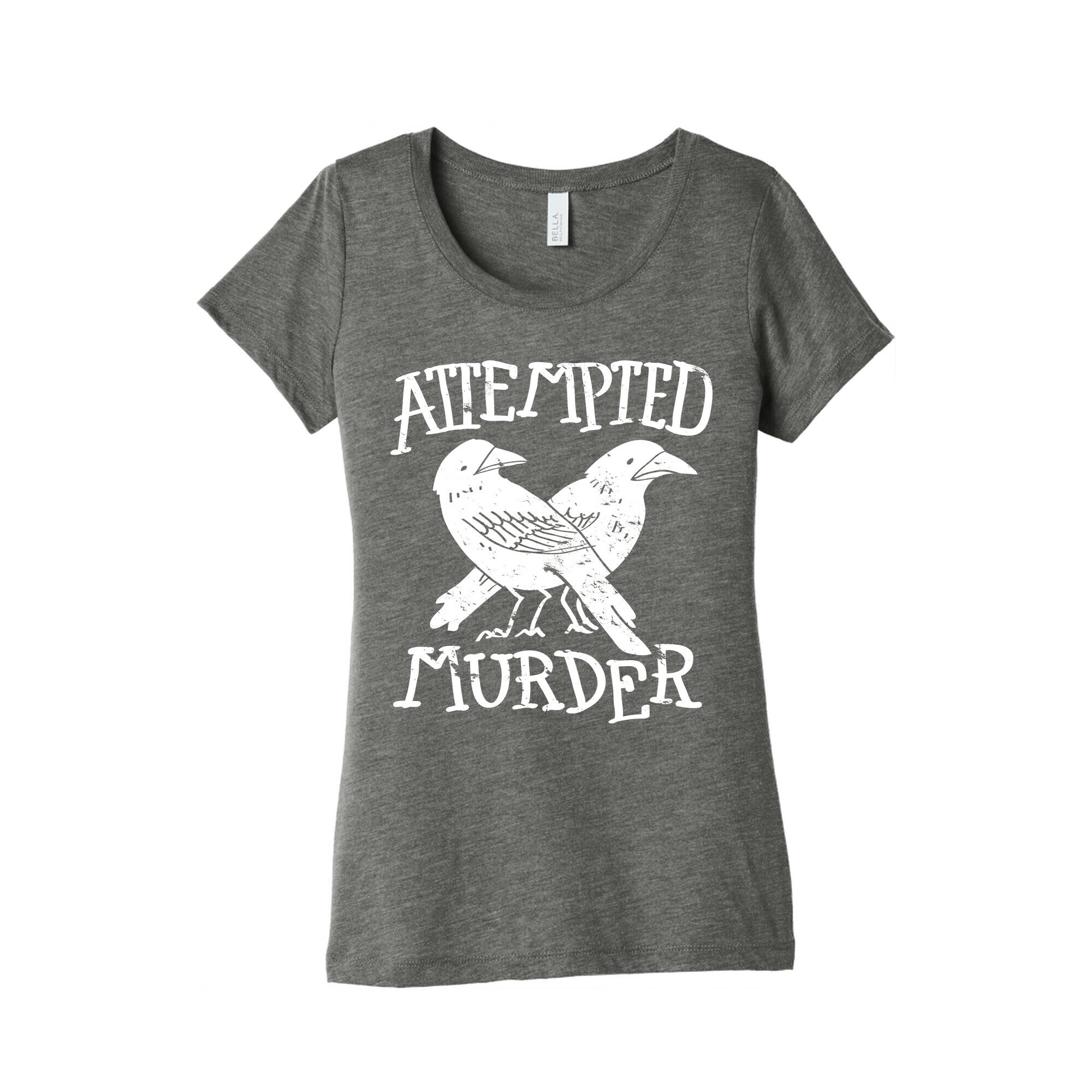 Attempted Murder Women's Triblend Tee